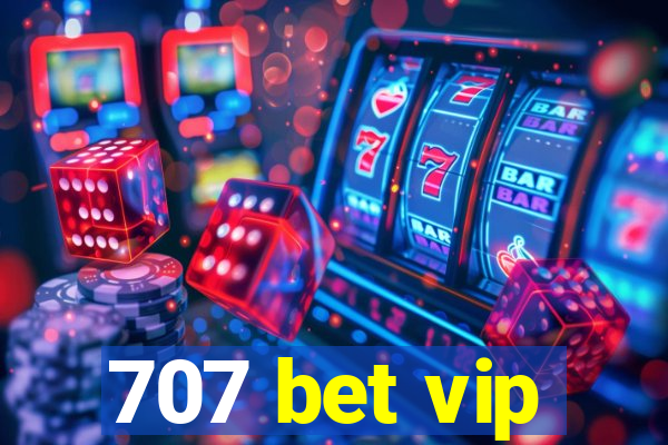 707 bet vip